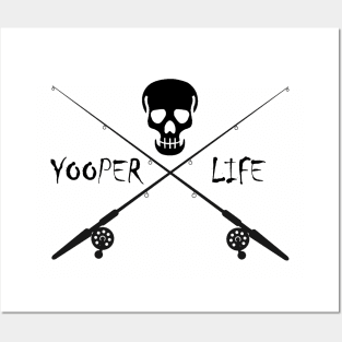 Yooper Life Skull & Fishing Poles Posters and Art